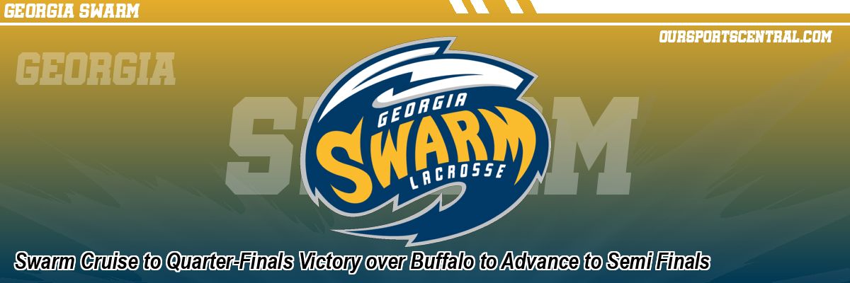 Swarm Cruise to Quarter-Finals Victory over Buffalo to Advance to Semi Finals