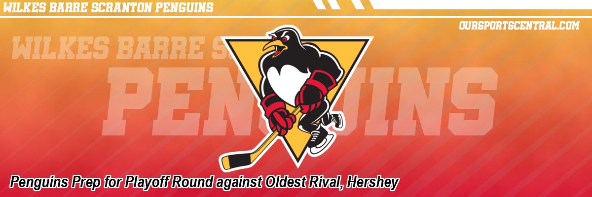 Penguins Prep for Playoff Round against Oldest Rival, Hershey