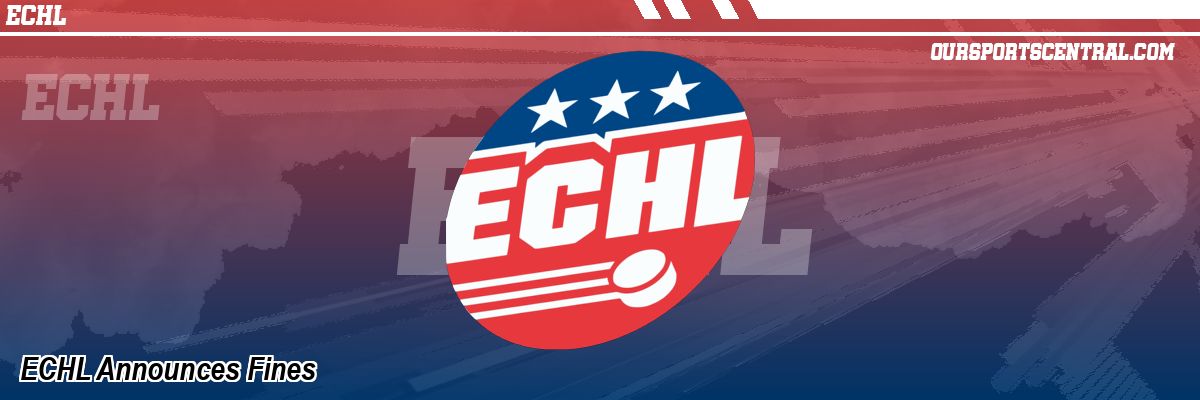 ECHL Announces Fines