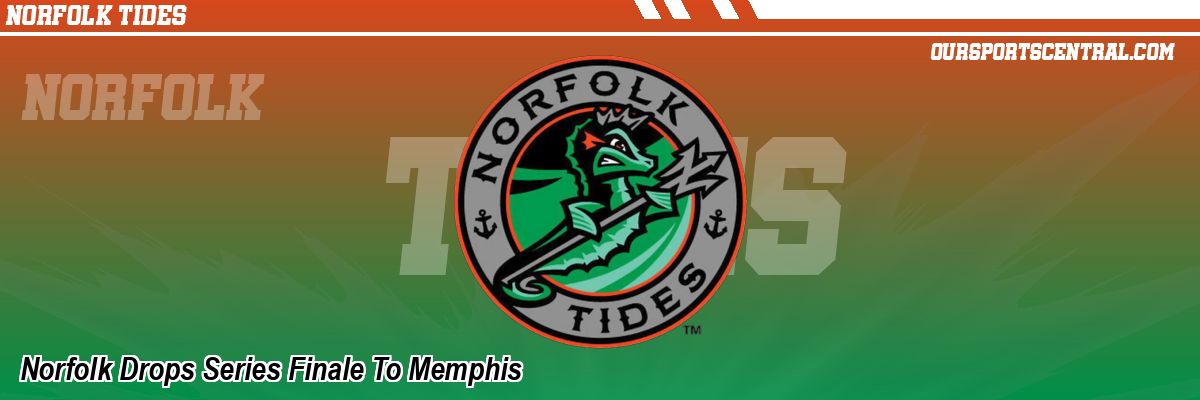 Norfolk Drops Series Finale To Memphis