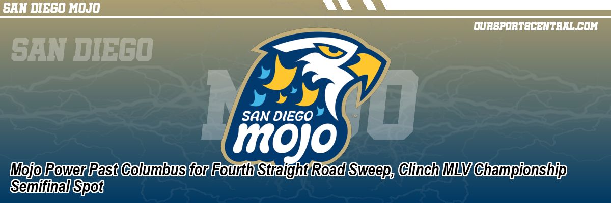 Mojo Power Past Columbus for Fourth Straight Road Sweep, Clinch MLV Championship Semifinal Spot