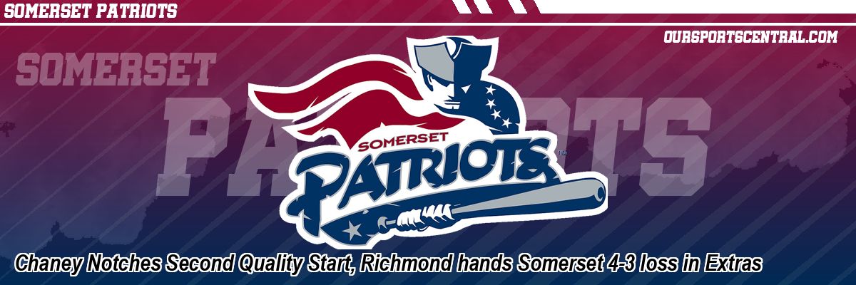 Chaney Notches Second Quality Start, Richmond hands Somerset 4-3 loss in Extras