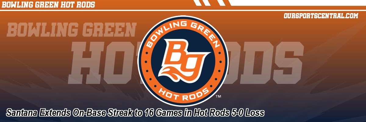 Santana Extends On-Base Streak to 16 Games in Hot Rods 5-0 Loss