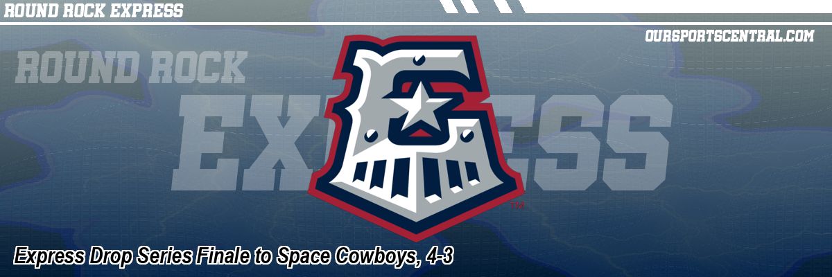 Express Drop Series Finale to Space Cowboys, 4-3