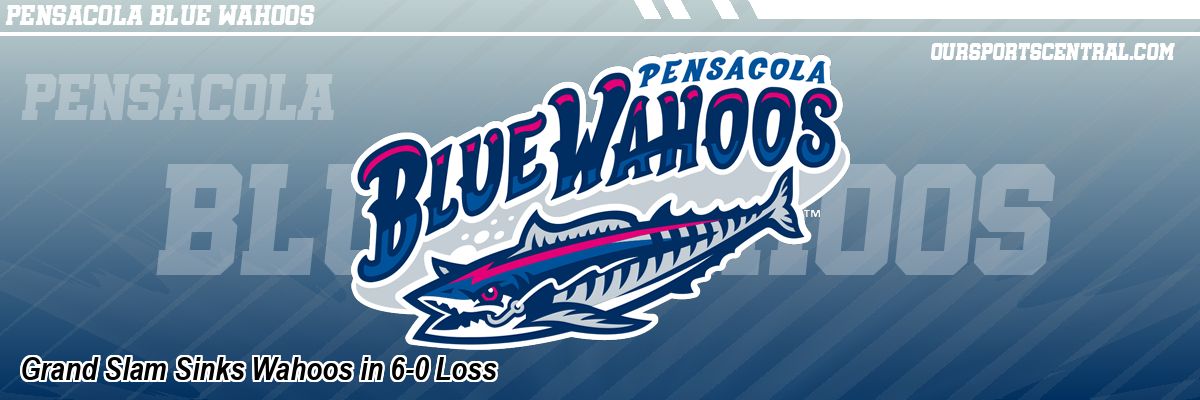 Grand Slam Sinks Wahoos in 6-0 Loss