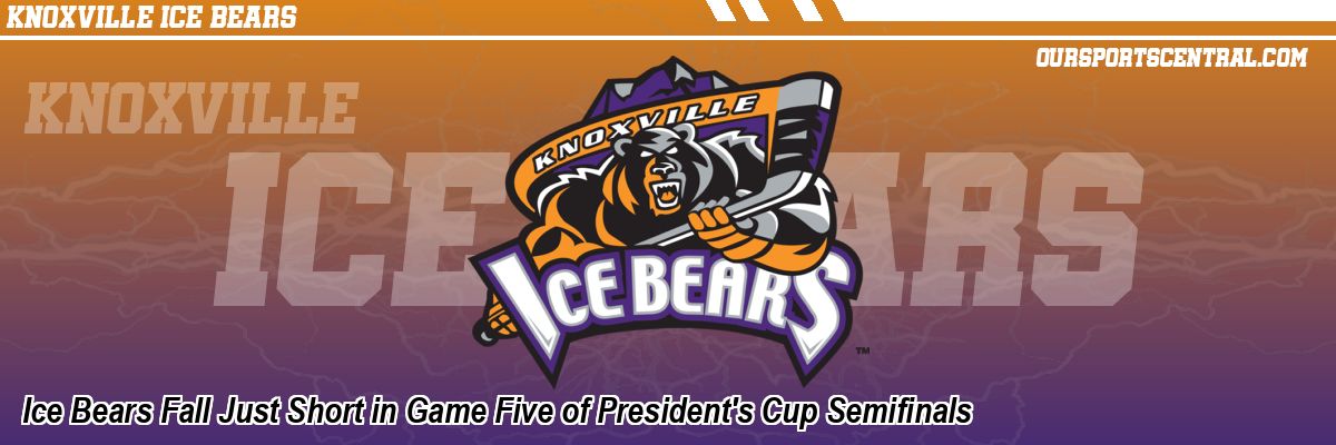 Ice Bears Fall Just Short in Game Five of President's Cup Semifinals