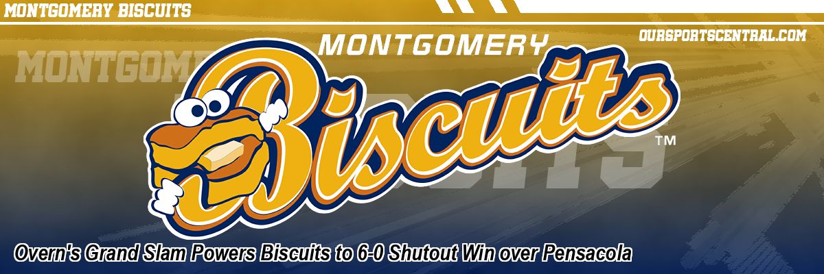 Overn's Grand Slam Powers Biscuits to 6-0 Shutout Win over Pensacola