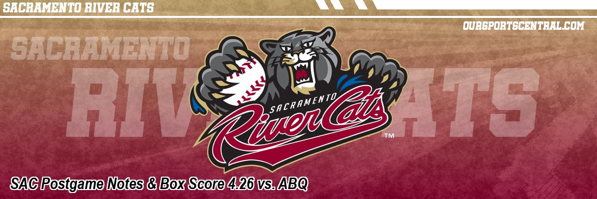 SAC Postgame Notes & Box Score 4.26 vs. ABQ