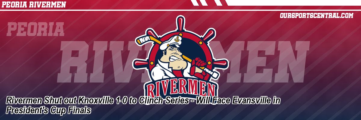 Rivermen Shut out Knoxville 1-0 to Clinch Series - Will Face Evansville in President's Cup Finals