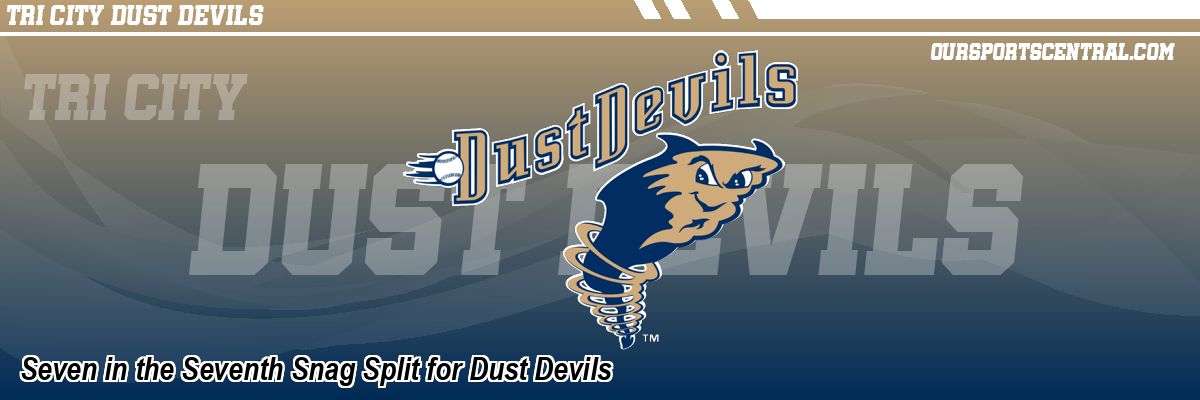 Seven in the Seventh Snag Split for Dust Devils