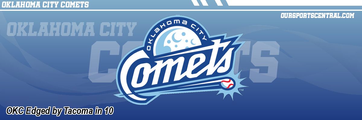 OKC Edged by Tacoma in 10