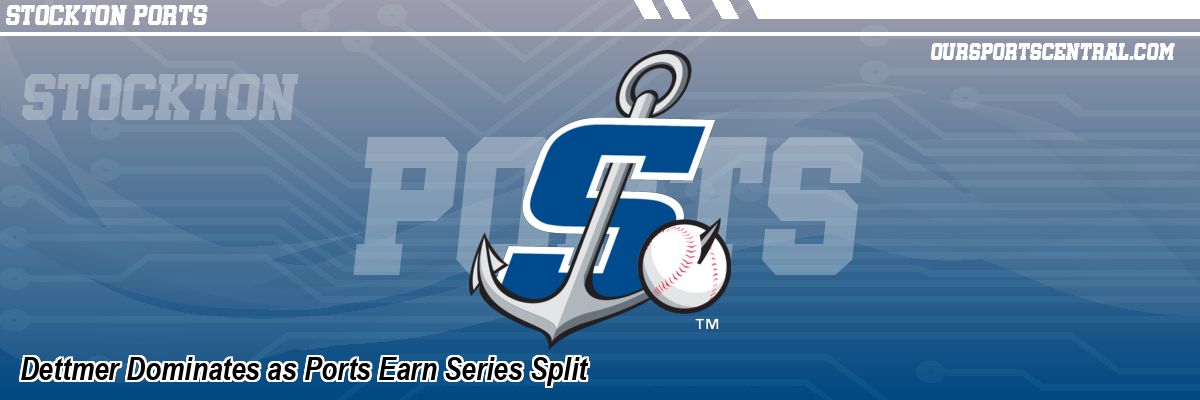 Dettmer Dominates as Ports Earn Series Split