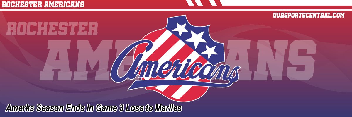 Amerks Season Ends in Game 3 Loss to Marlies