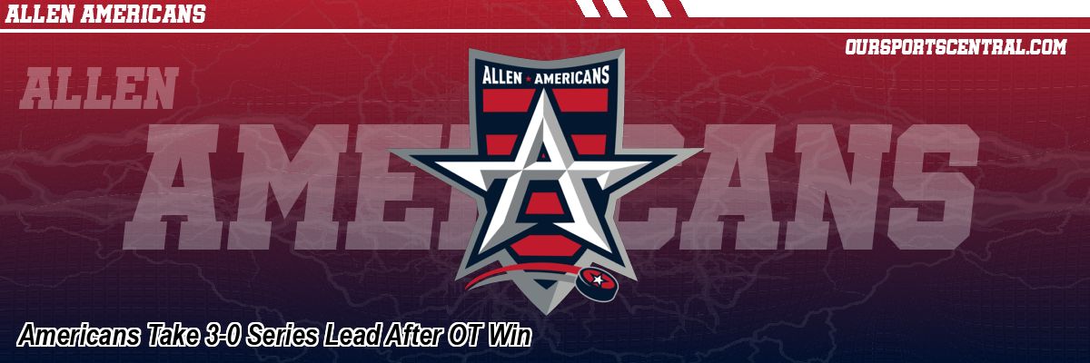 Americans Take 3-0 Series Lead After OT Win