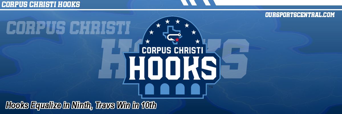 Hooks Equalize in Ninth, Travs Win in 10th
