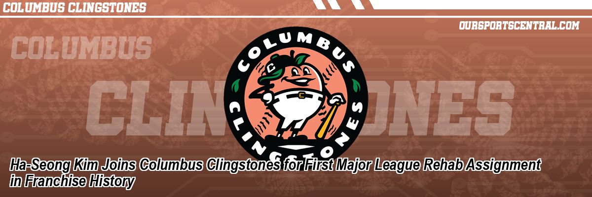 Ha-Seong Kim Joins Columbus Clingstones for First Major League Rehab Assignment in Franchise History