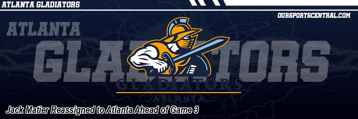 Jack Matier Reassigned to Atlanta Ahead of Game 3