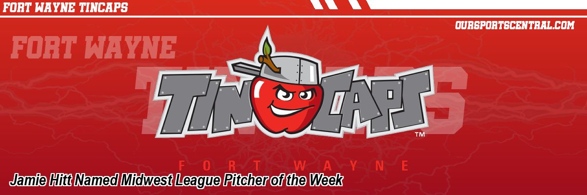 Jamie Hitt Named Midwest League Pitcher of the Week