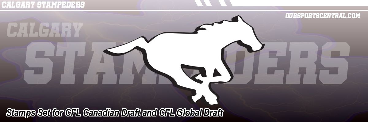 Stamps Set for CFL Canadian Draft and CFL Global Draft