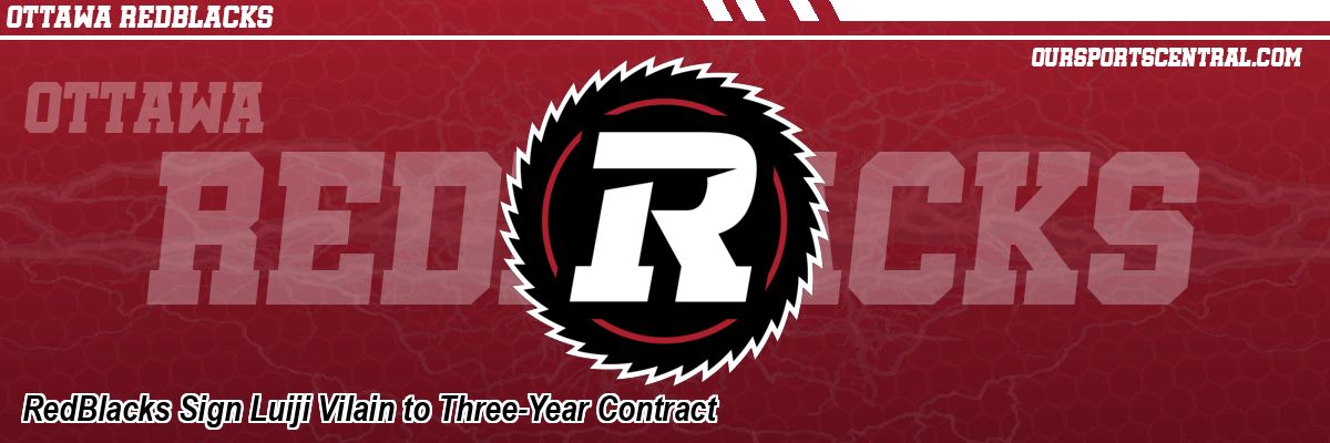 RedBlacks Sign Luiji Vilain to Three-Year Contract