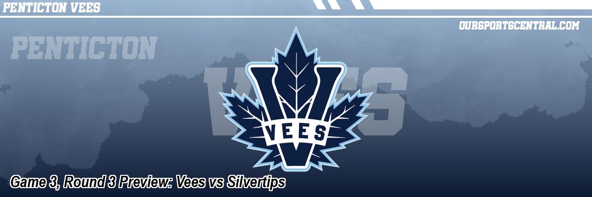 Game 3, Round 3 Preview: Vees vs Silvertips