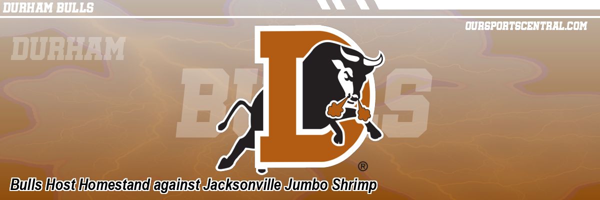 Bulls Host Homestand against Jacksonville Jumbo Shrimp