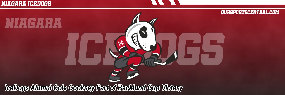 IceDogs Alumni Cole Cooksey Part of Backlund Cup Victory