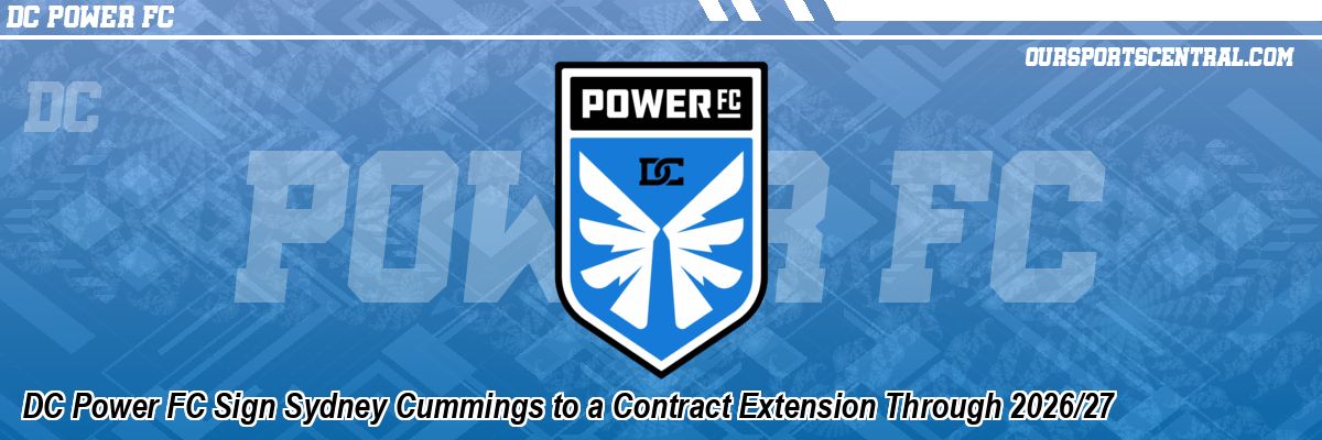 DC Power FC Sign Sydney Cummings to a Contract Extension Through 2026/27