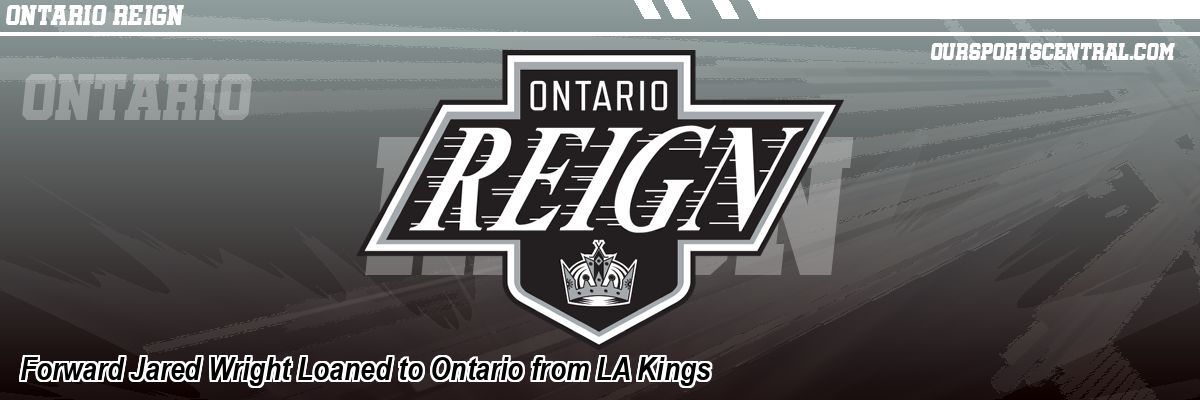 Forward Jared Wright Loaned to Ontario from LA Kings
