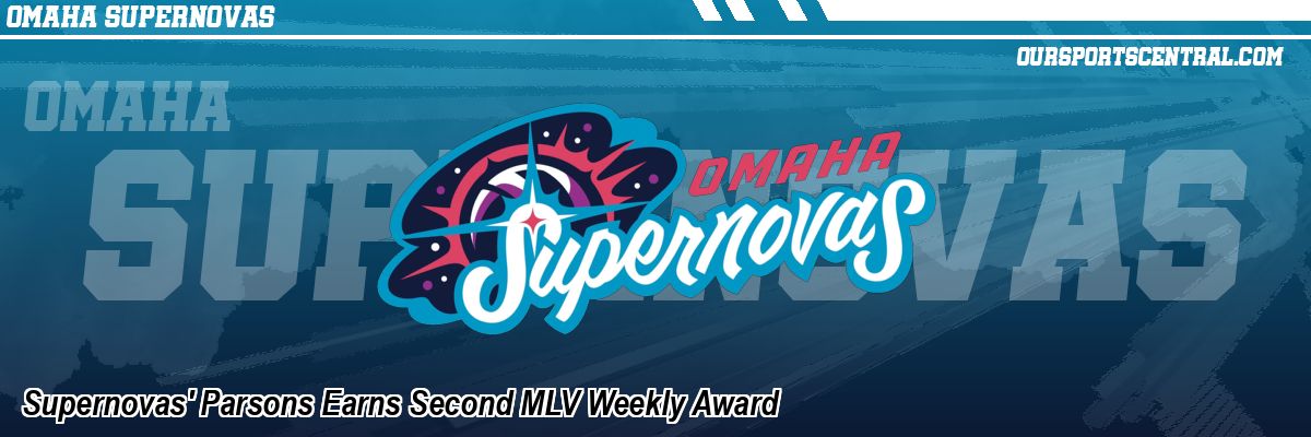 Supernovas' Parsons Earns Second MLV Weekly Award
