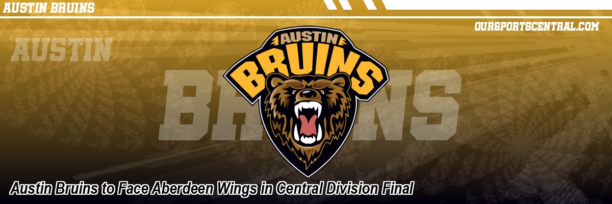 Austin Bruins to Face Aberdeen Wings in Central Division Final