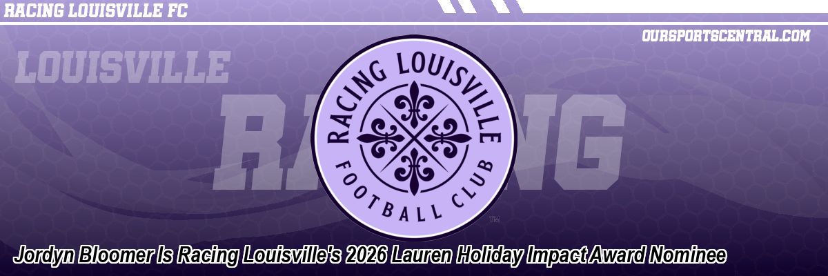 Jordyn Bloomer Is Racing Louisville's 2026 Lauren Holiday Impact Award Nominee
