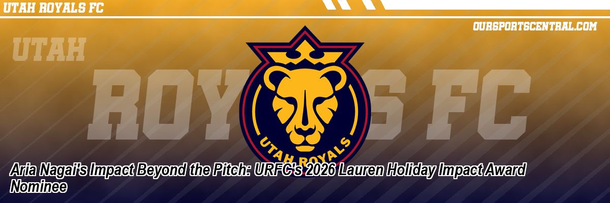 Aria Nagai's Impact Beyond the Pitch: URFC's 2026 Lauren Holiday Impact Award Nominee