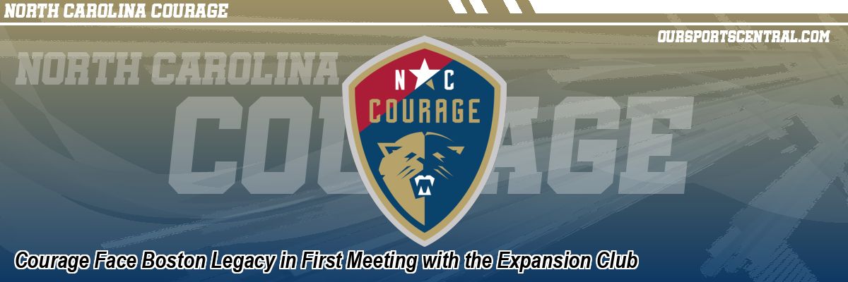 Courage Face Boston Legacy in First Meeting with the Expansion Club