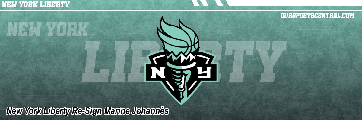 New York Liberty Re-Sign Marine Johannès
