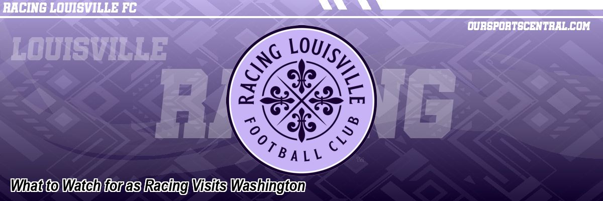 What to Watch for as Racing Visits Washington