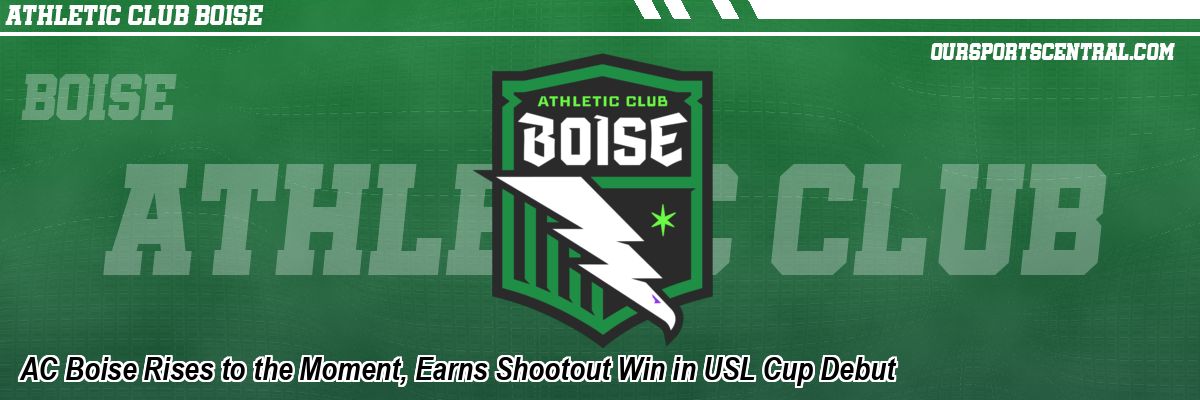 AC Boise Rises to the Moment, Earns Shootout Win in USL Cup Debut