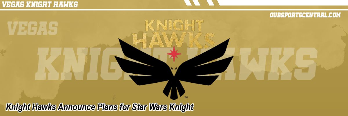 Knight Hawks Announce Plans for Star Wars Knight
