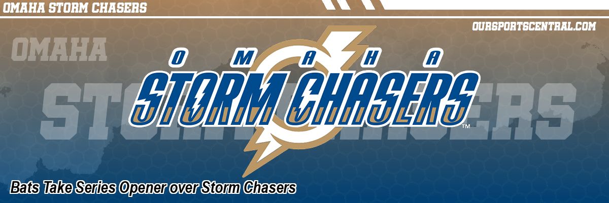 Bats Take Series Opener over Storm Chasers