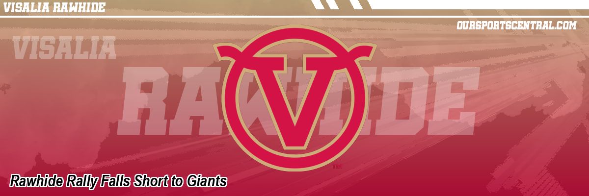 Rawhide Rally Falls Short to Giants