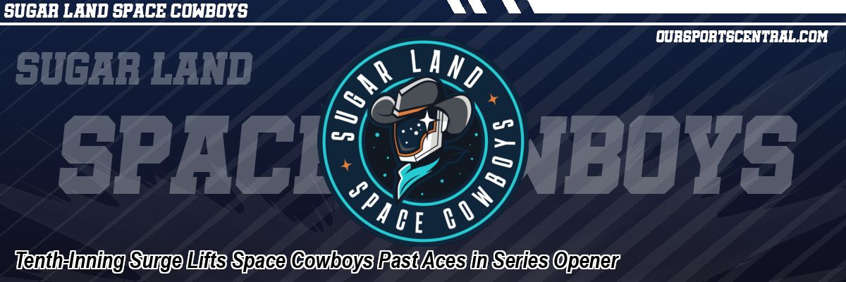 Tenth-Inning Surge Lifts Space Cowboys Past Aces in Series Opener