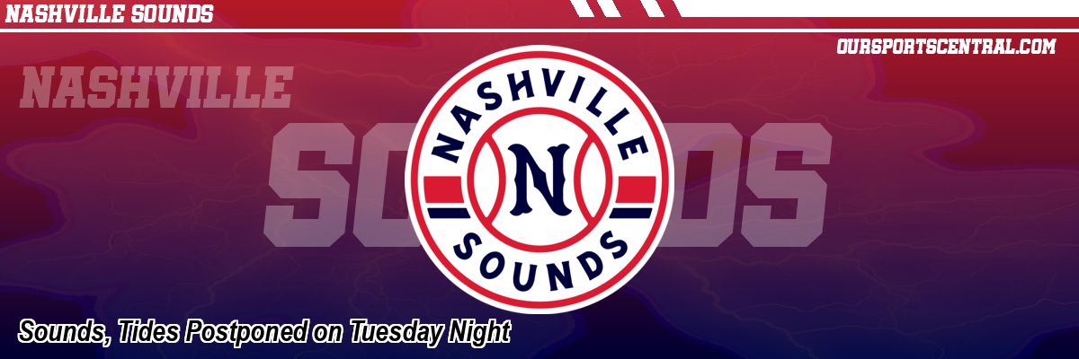 Sounds, Tides Postponed on Tuesday Night