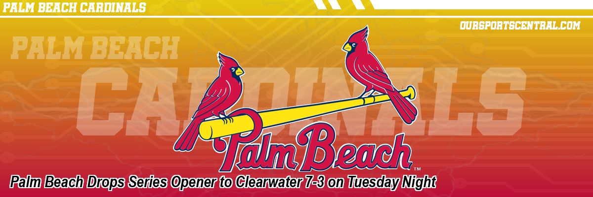Palm Beach Drops Series Opener to Clearwater 7-3 on Tuesday Night