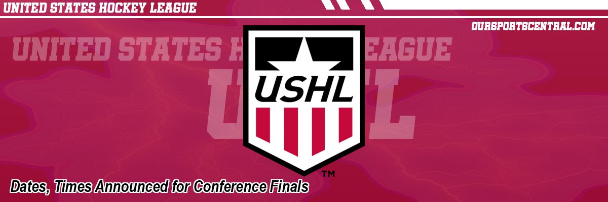 Dates, Times Announced for Conference Finals