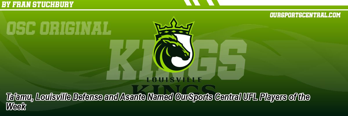 Ta'amu, Louisville Defense and Asante Named OurSports Central UFL Players of the Week