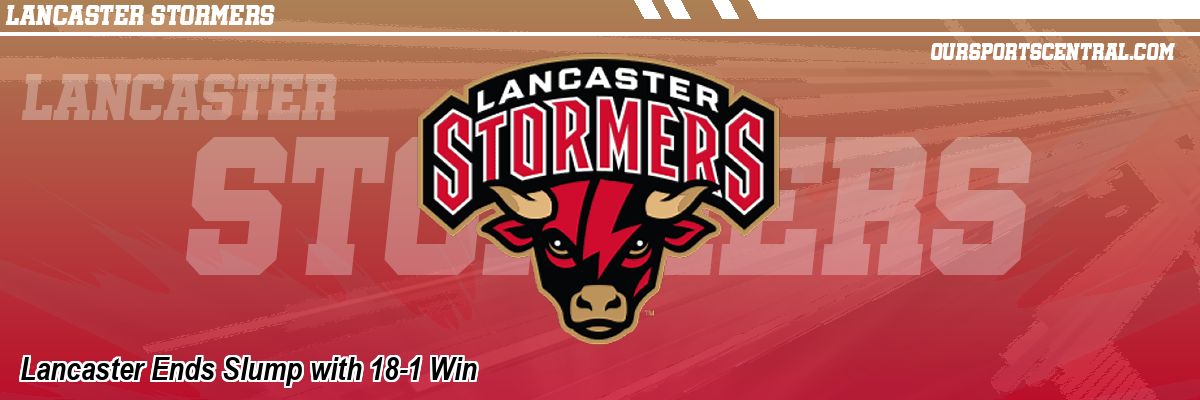 Lancaster Ends Slump with 18-1 Win