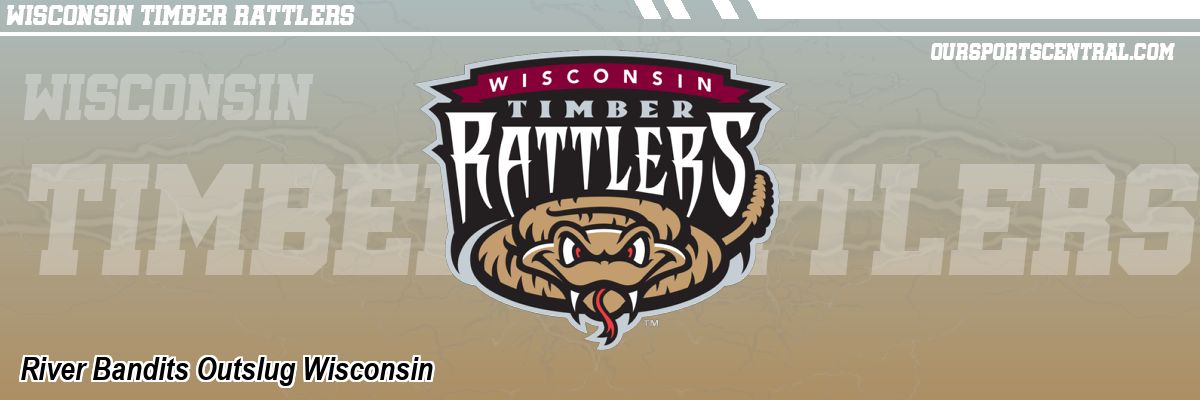 River Bandits Outslug Wisconsin