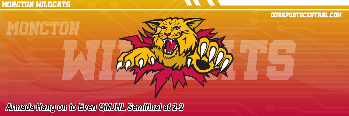 Armada Hang on to Even QMJHL Semifinal at 2-2