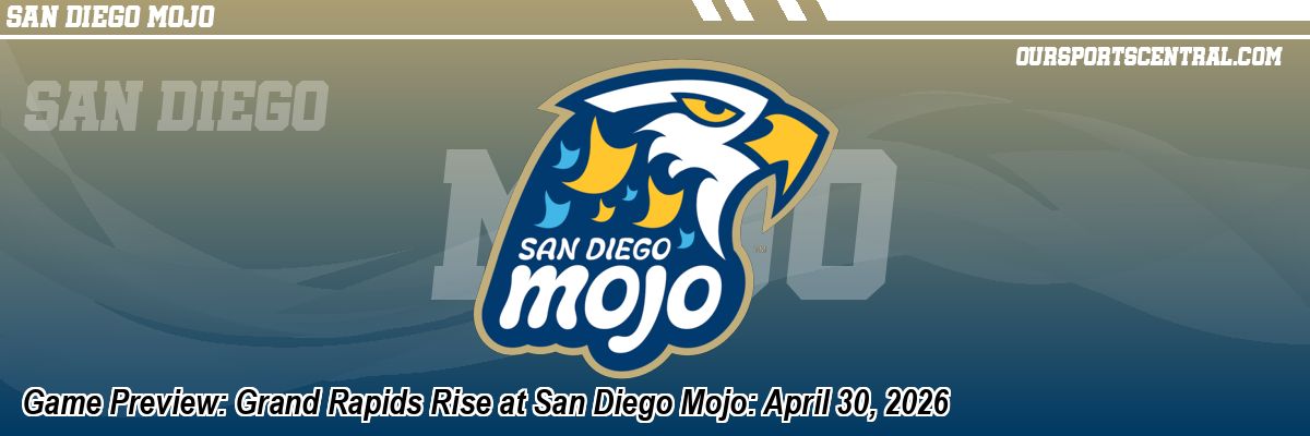 Game Preview: Grand Rapids Rise at San Diego Mojo: April 30, 2026