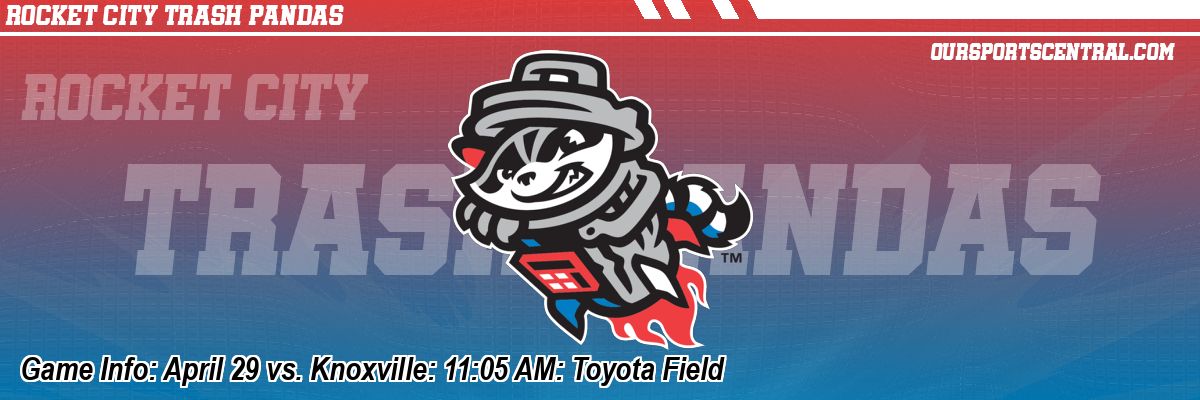 Game Info: April 29 vs. Knoxville: 11:05 AM: Toyota Field